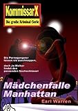 kommissar x romanhefte  Mädchenfalle Manhattan: Kommissar X (Kommissar X Edition Earl Warren 1)