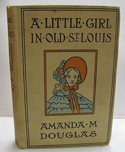 A little girl in old St. Louis, ([The "little g... B00086AX12 Book Cover