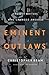 Eminent Outlaws: The Gay Writers Who Changed America