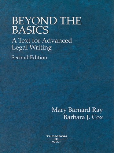 Beyond the Basics: A Text for Advanced Legal Writing (American Casebook)