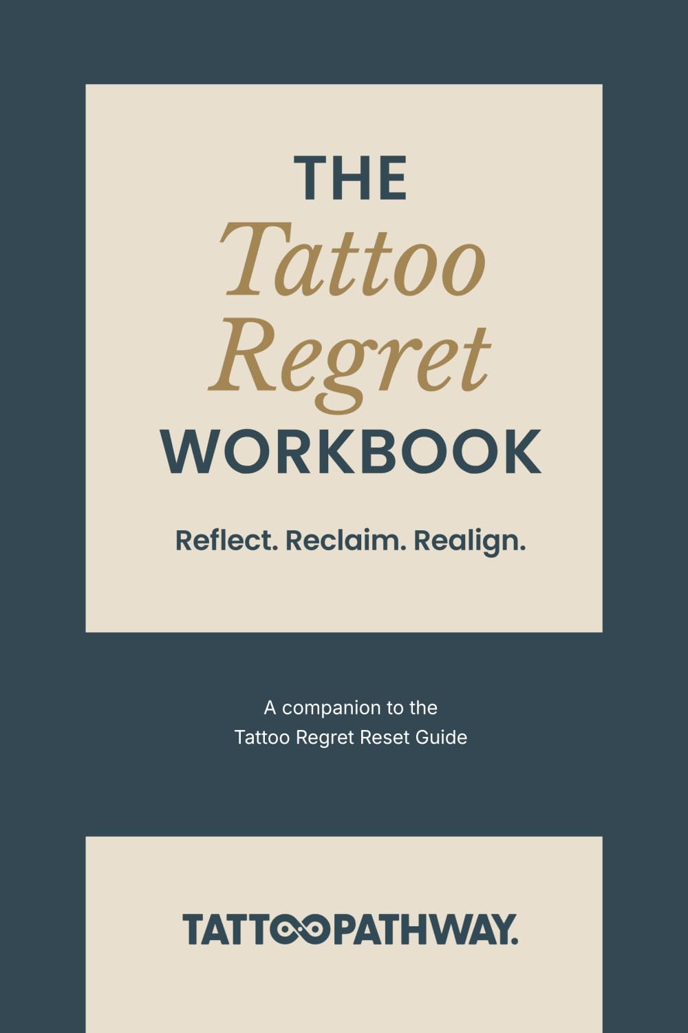 Tattoo Regret Workbook: Reflect. Reclaim. Realign. A companion to the Tattoo Regret Reset Guide