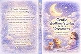 Gentle Bedtime Stories for Little Dreamers: Calm & Cozy Stories to Help Little Hearts Sleep (English Edition)
