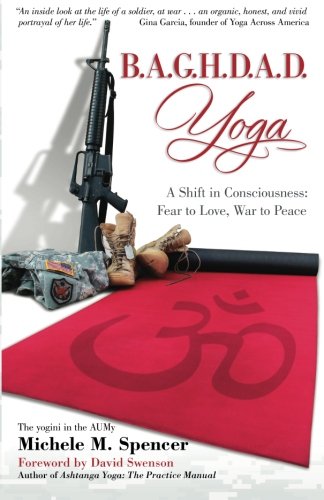B.A.G.H.D.A.D. Yoga: A Shift in Consciousness: Fear to Love, War to Pea