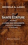  La Sainte écriture éclaircie a l\'aide des monuments phéniciens, assyriens et égyptiens