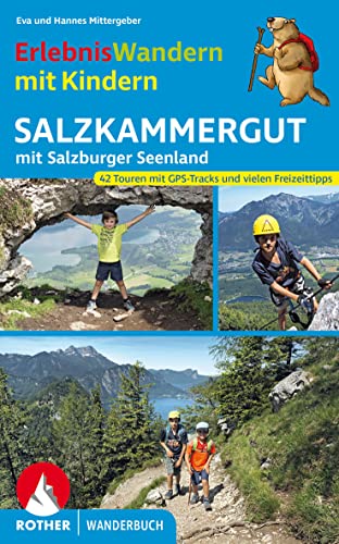 ErlebnisWandern mit Kindern Salzkammergut  mit Salzburger Seenland 42 Touren Mit GPS-Tracks und vielen Freizeittipps  Rother Wanderbuch