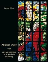 Albrecht Durer Und Das Mosesfenster in St. Jakob in Straubing 3871572144 Book Cover