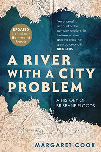 A River with a City Problem: A History of Brisbane Floods (English Edition)
