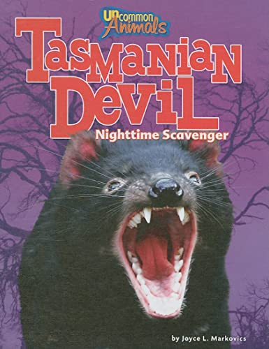 Tasmanian Devil: Nighttime Scavenger (Uncommon Animals)