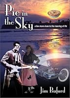 Pie in the Sky: A Few More Clues to the Meaning of Life 1579660495 Book Cover