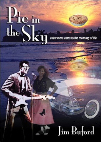 Pie in the Sky: A Few More Clues to the Meaning of Life