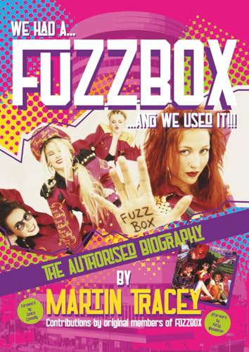 WE HAD A...FUZZBOX...AND WE USED IT!!! - The Authorised Biography