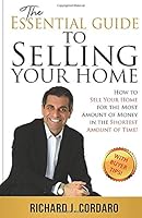 The Essential Guide to Selling Your Home: How to Sell Your Home for the Most Amount of Money in the Shortest Amount of Time! 1980578095 Book Cover