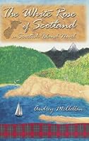 The White Rose of Scotland 1592980538 Book Cover