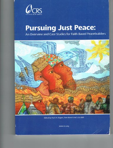 Pursuing Just Peace: An Overview and Case Studies for Faith