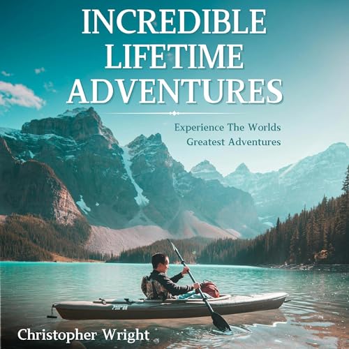 Incredible Lifetime Adventures by Christopher Wright episode artwork