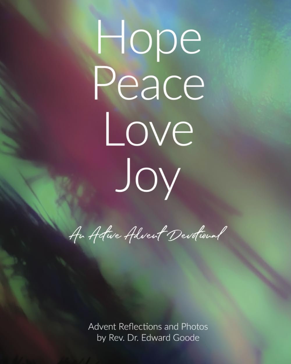 Hope Peace Love Joy: An Active Advent Devotional