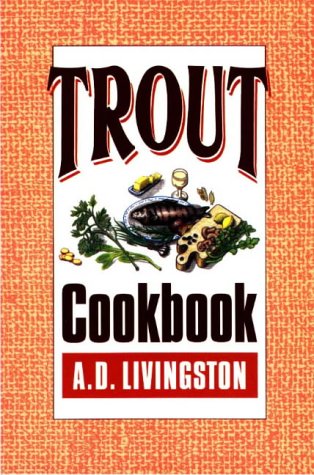 Trout Cookbook (A.D. Livingston Cookbook Series)