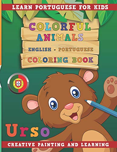 Colorful Animals English - Portuguese Coloring Book. Learn Portuguese for Kids. Creative painting and learning.