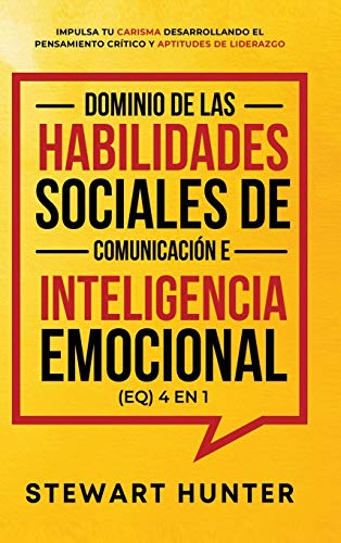 Dominio de las Habilidades Sociales de Comunicacion e Inteligencia Emocional (EQ) 4 en 1