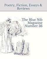 The Blue Nib Magazine Number 36: new poetry, fiction and essays 199936550X Book Cover