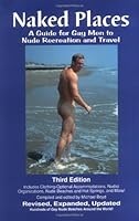 Naked Places: A Guide for Gay Men to Nude Recreation and Travel 096560893X Book Cover