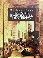 Donde empieza el desierto 8435006662 Book Cover