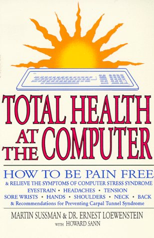 Total Health at the Computer: A How-To Guide to Saving Your Eyes and Body at the Vdt Screen in 3 Minutes a Day      Paperback – August 1, 1993