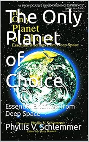 The Only Planet of Choice: Essential Briefings from Deep Space