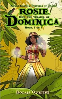 Paperback Rosie & the Pirates of Dominica (Nature Island's Princess of Plants) Book