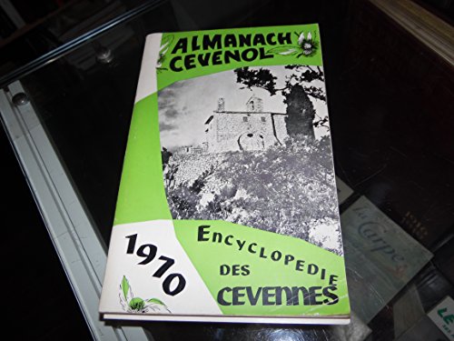 Encyclopédie des Cévennes, almanach cévenol, 1970 Encyclopédie des Cévennes, almanach cévenol, 1970