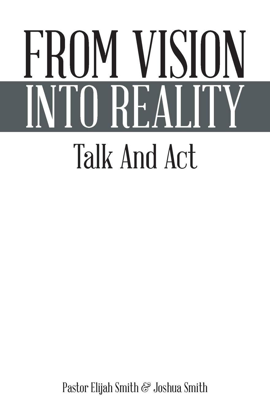 From Vision Into Reality: Talk And Act