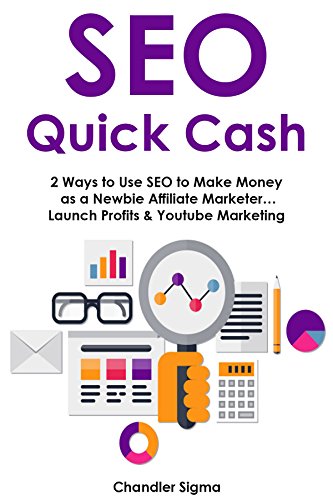 SEO QUICK CASH (Bundle): 2 Ways to Use SEO to Make Money as a New...