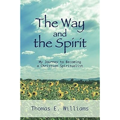 The Way and the Spirit: My Journey to Becoming a Christian Spiritualist
