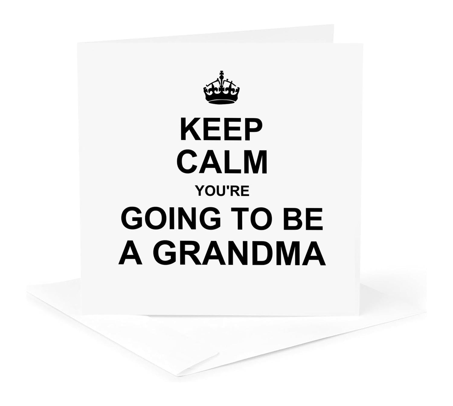 Greeting Card - Keep Calm Youre Going to be a Grandma - Future Grandmother Text Gift - Typography