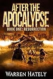 After the Apocalypse Book 1 Resurrection: a zombie apocalypse political action thriller