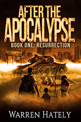 Amazon Com After The Apocalypse Book 1 Resurrection A Zombie Apocalypse Political Action Thriller Ebook Hately Warren Kindle Store