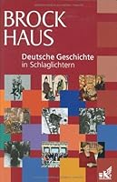 Brockhaus Deutsche Geschichte in Schlaglichtern 3765330736 Book Cover