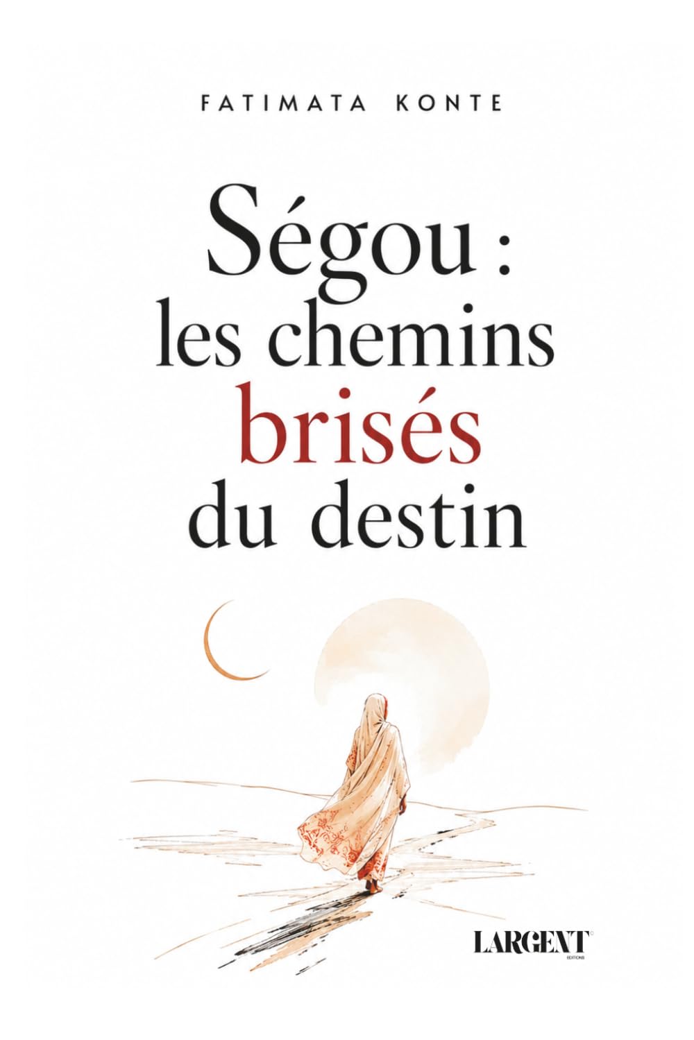 Ségou : les chemins brisés du destin