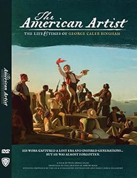 The American Artist - The Life & Times of George Caleb Bingham