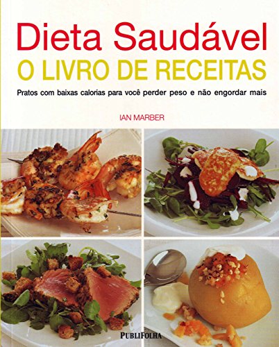 Dieta Saudavel. O Livro De Receitas