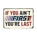 Letnspk If You Ain't First You're Last Sign - Vintage Racing Motivational Sign, Funny Metal Signs for Garage, Man Cave, Home Bar, Workshop, Boys Room, Racing Wall Decor Art, Gift for Men, 12 x 8 inch