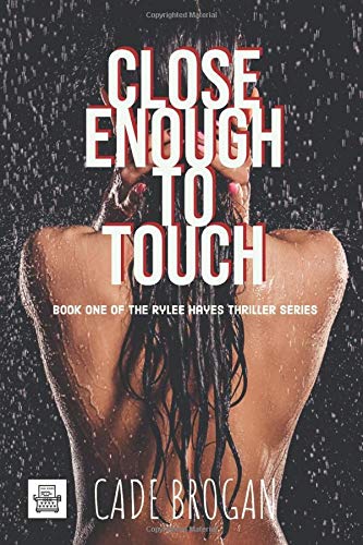 Close Enough to Touch (Rylee Hayes Thriller Series)