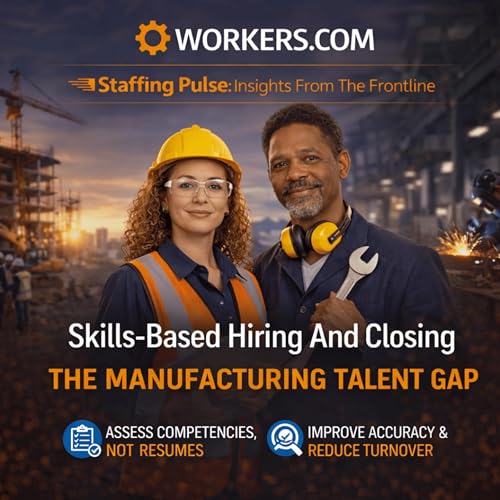 Skills-Based Hiring And Closing The Manufacturing Talent Gap