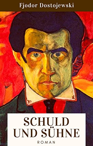 Schuld und Sühne: Raskolnikoff (German Edition)