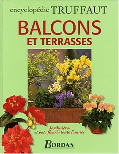 Télécharger Balcon et Terrasse : Jardinières et pots fleuris toute l'année Livre PDF Gratuit