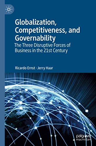 Globalization, Competitiveness, and Governability: The Three Disruptive Forces of Business in the 21st Century