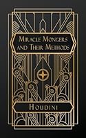 Miracle Mongers and their Methods B0GQDDRHB6 Book Cover