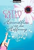 Himmelblau ist die Hoffnung - Cathy Kelly 