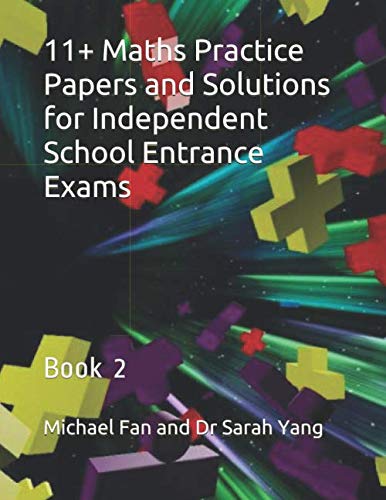 11+ Maths Practice Papers And Solutions For Independent School Entrance Exams: Book 2