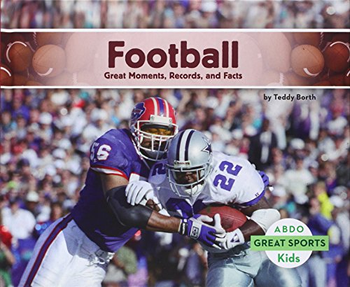 Football: Great Moments, Records, and Facts: Great Moments, Records, and Facts (Great Sports)